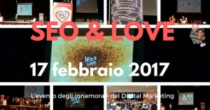 Un evento unico per noi internettologi: SEO &amp; LOVE a Verona
